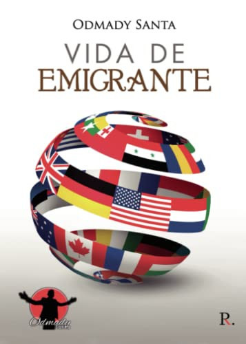 Vida de emigrante (Spanish Edition)
