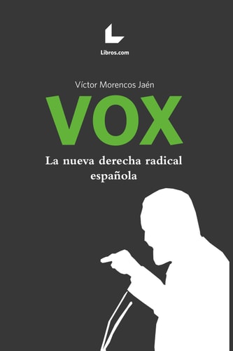 VOX. La nueva derecha radical española (Spanish Edition)