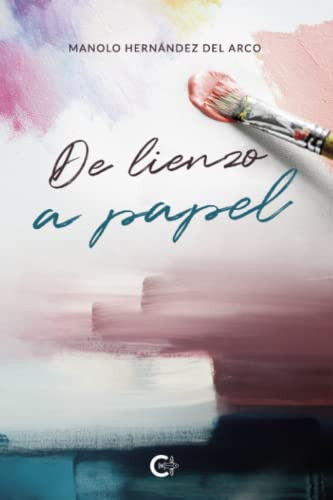 De lienzo a papel (Spanish Edition)