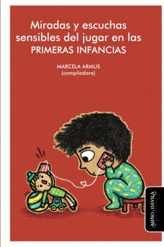 Miradas y escuchas sensibles del jugar en las primeras infancias