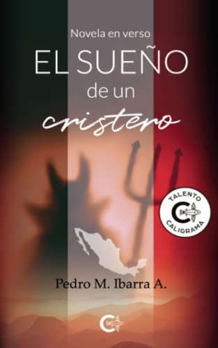 El sueño de un cristero: Novela en verso (Spanish Edition)
