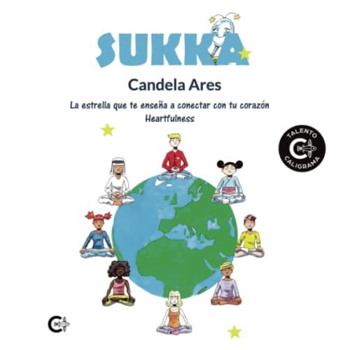 Sukka: La estrella que te enseña a conectar con tu corazón - HEARTFULNESS (Spanish Edition)