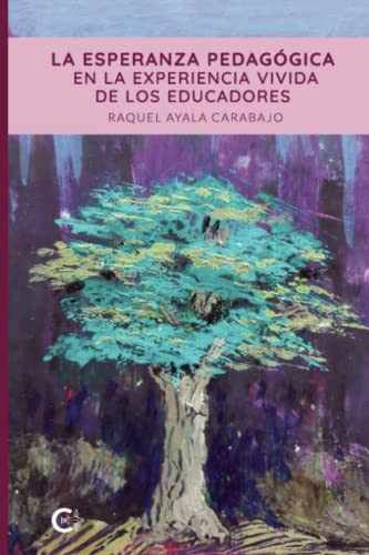 La esperanza pedagógica en la experiencia vivida de los educadores (Spanish Edition)