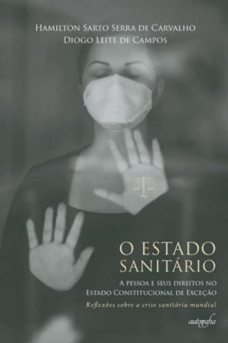 O estado sanitário a pessoa e seus direitos no estado constitucional de exceção : reflexões sobre a crise sanitária mundial