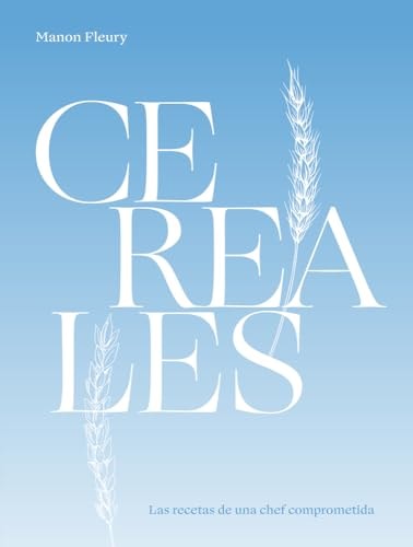 Cereales Las Recetas de Una Chef Comprometida