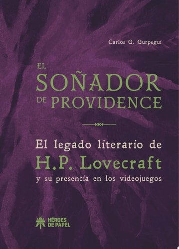 El soñador de Providence El legado literario de H.P. Lovecraft