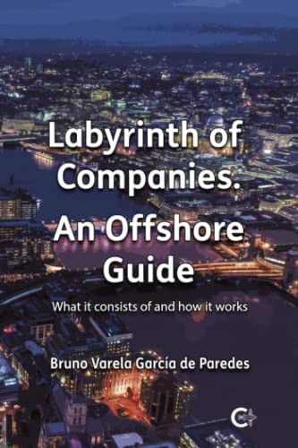Labyrinth of companies. An Offshore Guide: What it consists of and how it works