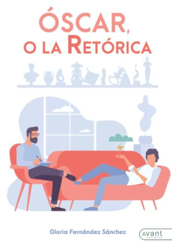 Óscar, o la retórica (Spanish Edition)