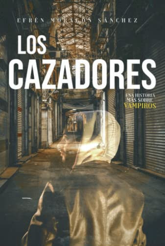 Los Cazadores (Spanish Edition)