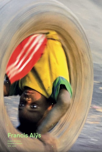 Francis Alÿs: Children's Games, 1992-2022