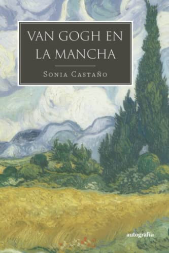 Van Gogh en La Mancha (Spanish Edition)