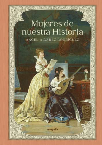 Mujeres de nuestra historia (Spanish Edition)