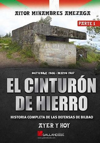 El cinturon de hierro. Ayer y hoy. Parte I