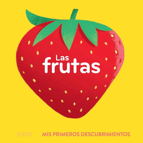 Primeros descubrimientos. Frutas