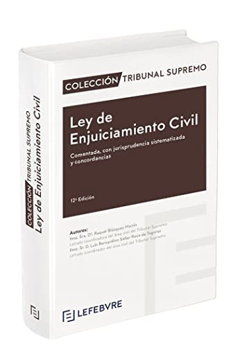Ley de enjuiciamiento civil comentada, con jurisprudencia sistematizada y concordancias