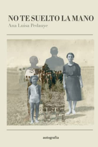 No te suelto la mano (Spanish Edition)