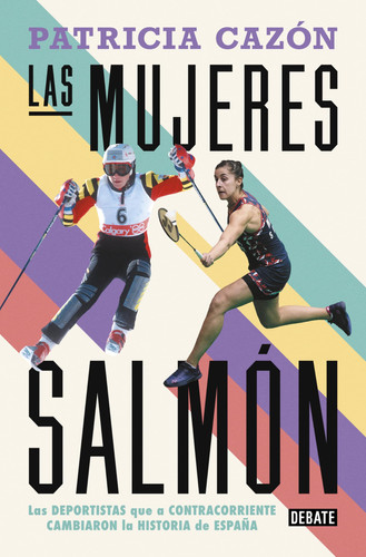 Las mujeres salmón las deportistas que, a contracorriente, cambiaron la historia de España