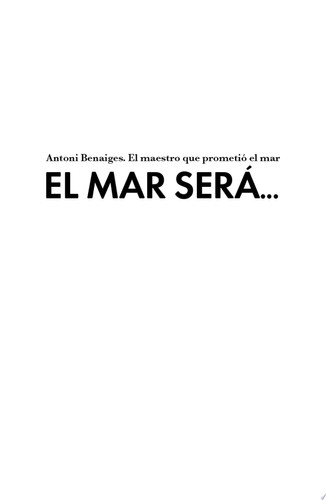 El mar será...