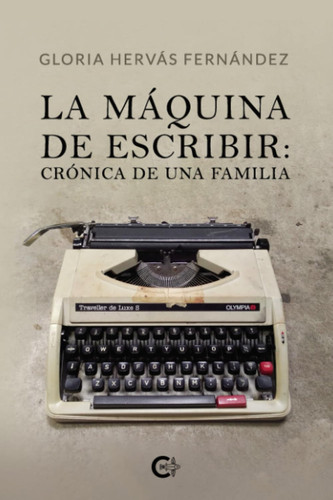 La máquina de escribir: crónica de una familia (Spanish Edition)