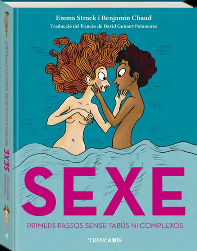Sexe: Primers passos, sense tabús ni complexos