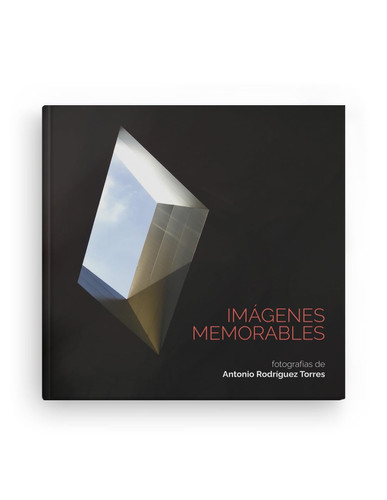 Imágenes memorables. Fotografías de Antonio Rodríguez Torres