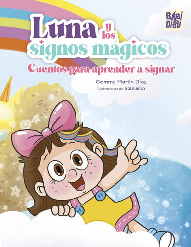 Luna y los signos mágicos: Cuentos para aprender a signar