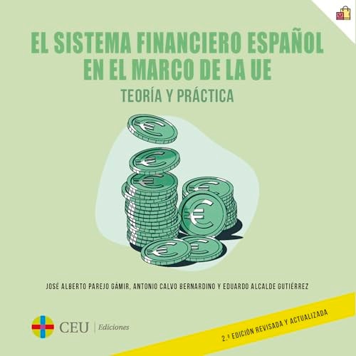 El sistema financiero español en el marco de la UE. Teoría y práctica. 2a edición revisada y actualizada