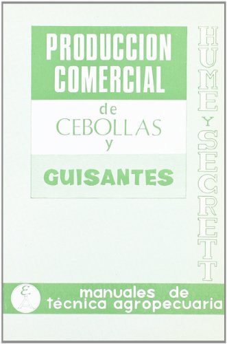 Produccion comercial de cebollas y guisantes
