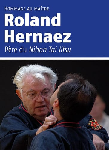 Hommage au Maître Roland Hernaez: Père du Nihon Tai Jitsu