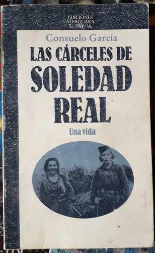 Las cárceles de Soledad Real una vida