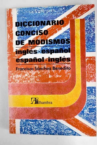 Diccionario conciso de modismos: Inglés-español, español-inglés