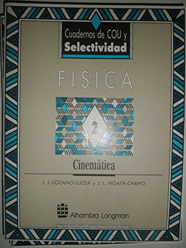 Cuadernos de cou y Selectividad. Física. No 2 Cinemática