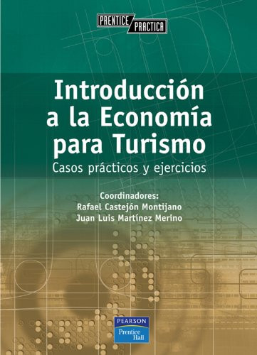 Introducción a la economía para turismo: Casos prácticos y ejercicios (Spanish Edition)