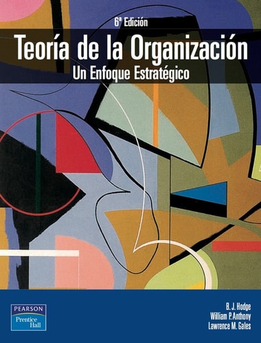Teoría de la organización un enfoque estratégico