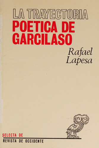 La trayectoria poética de Garcilaso (Alianza universidad) (Spanish Edition)
