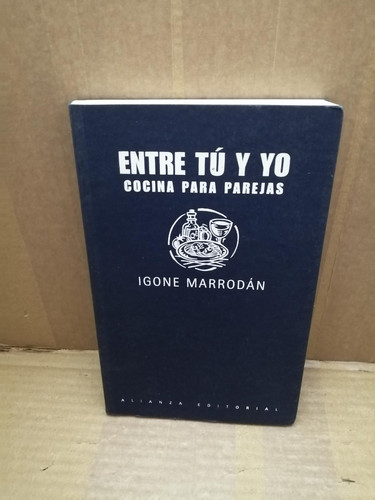 Entre tu y yo / Between you and me: Libro De Cocina Para Parejas De Adultos (Libros Singulares) (Spanish Edition)