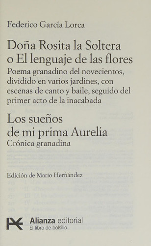Doña Rosita la soltera o El lenguaje de las flores ; Los sueños de mi prima Aurelia