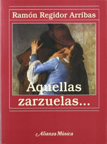 Aquellas zarzuelas... (Spanish Edition)