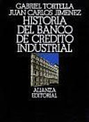 Historia del Banco de Credito Industrial/ History of the Industrial Credit Bank (Spanish Edition)