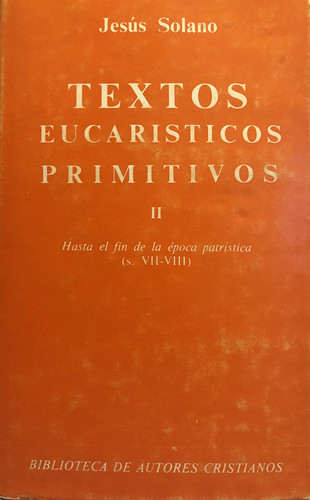 Textos eucarísticos primitivos (T.2)