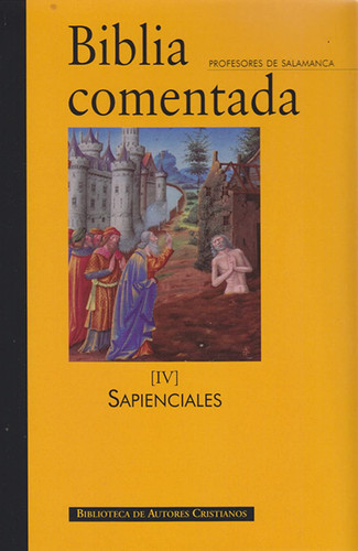Biblia comentada. IV: Libros sapienciales (NORMAL) (Spanish Edition)