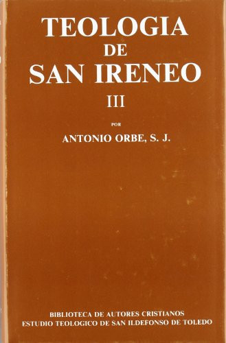 Teología de San Ireneo. III: Comentario al libro V del Adversus haereses