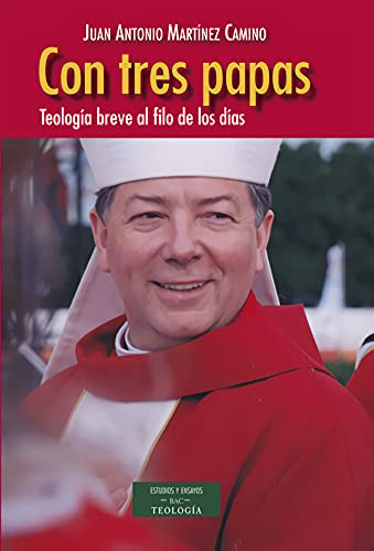Con tres papas teología breve al filo de los días