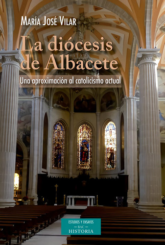 La diócesis de Albacete: Una aproximación al catolicismo español actual