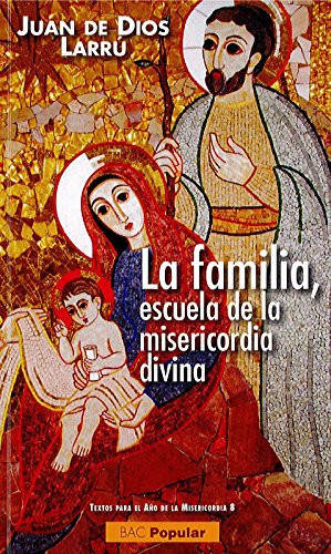 La Familia, escuela de la misericordia divina