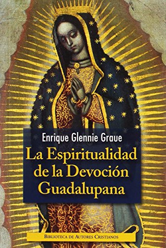 La espiritualidad de la devoción guadalupana