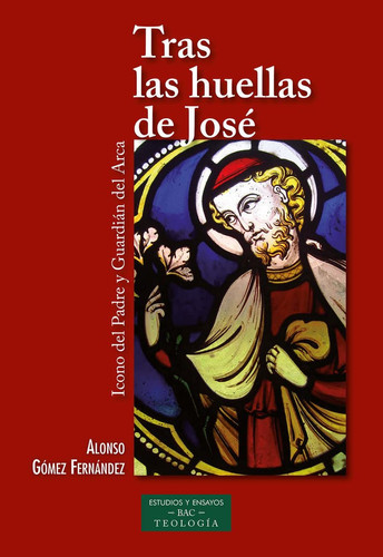 Tras las huellas de José : icono del Padre y Guardián del Arca