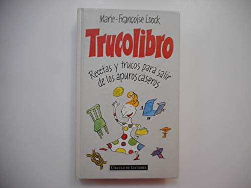 Trucolibro: recetas y trucos para salir de los apuros caseros