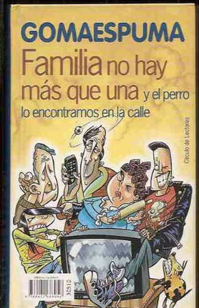 ¡Quién me mandaría meterme en obras! Familia no hay más que una : y el perro lo encontramos en la calle
