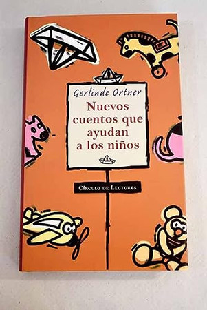 Nuevos cuentos que ayudan a los niños: historias que tratan de la agresividad, miedo e inseguridad, y de lo que los padres deberían saber acerca de estos sentimientos : para niños de 6 a 10 años